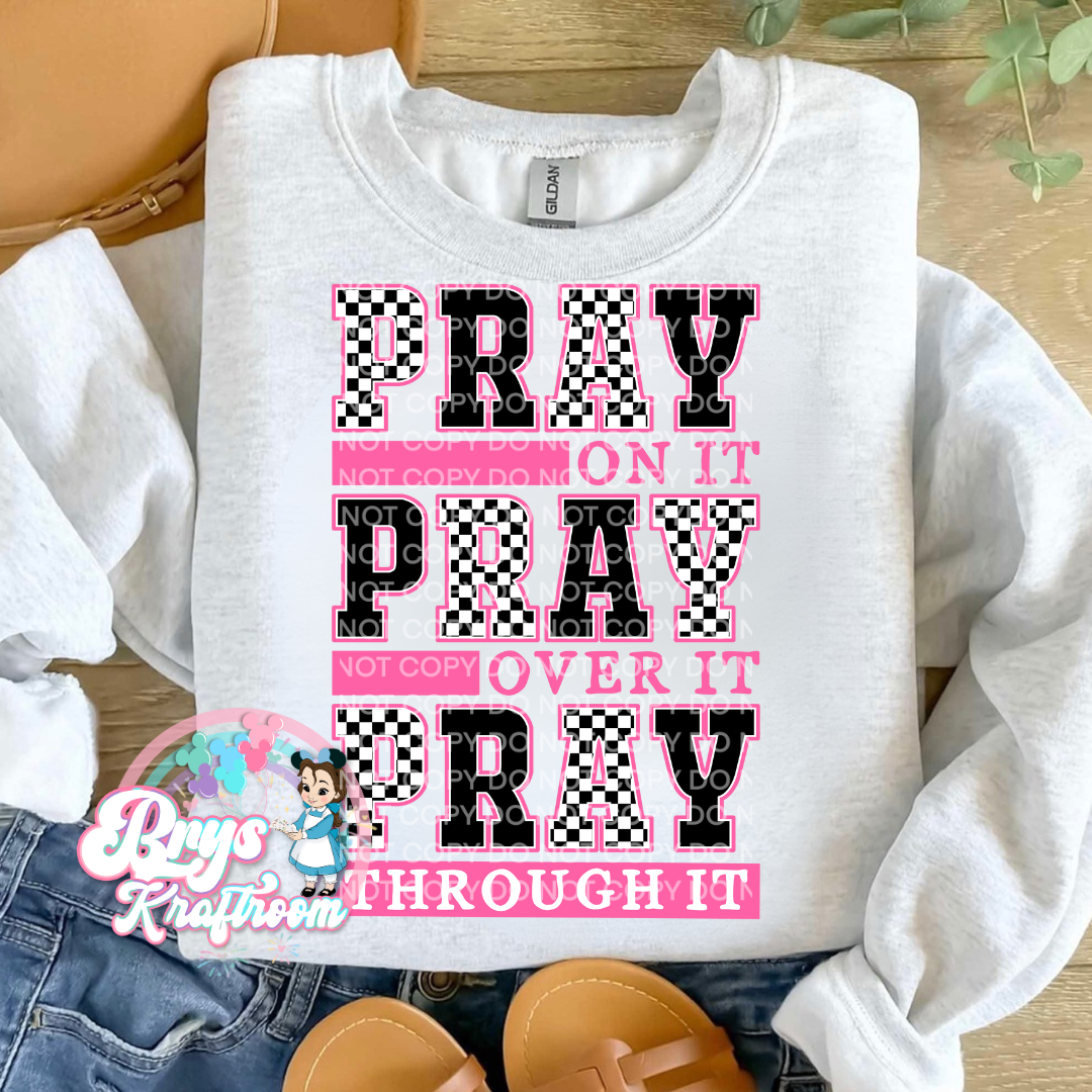 Pray On It | Pray Over It | Pray Through It
