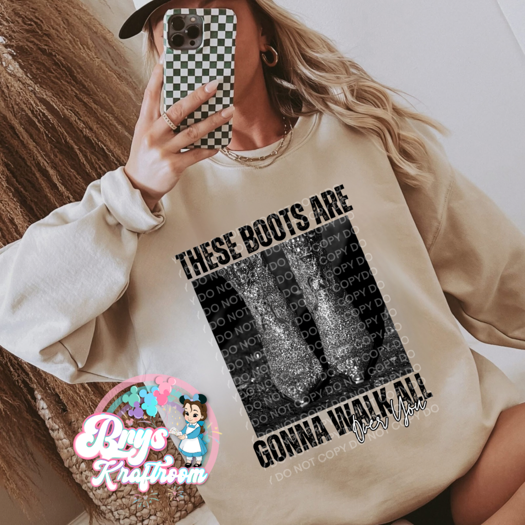 These Boots Are Gonna Walk All Over You