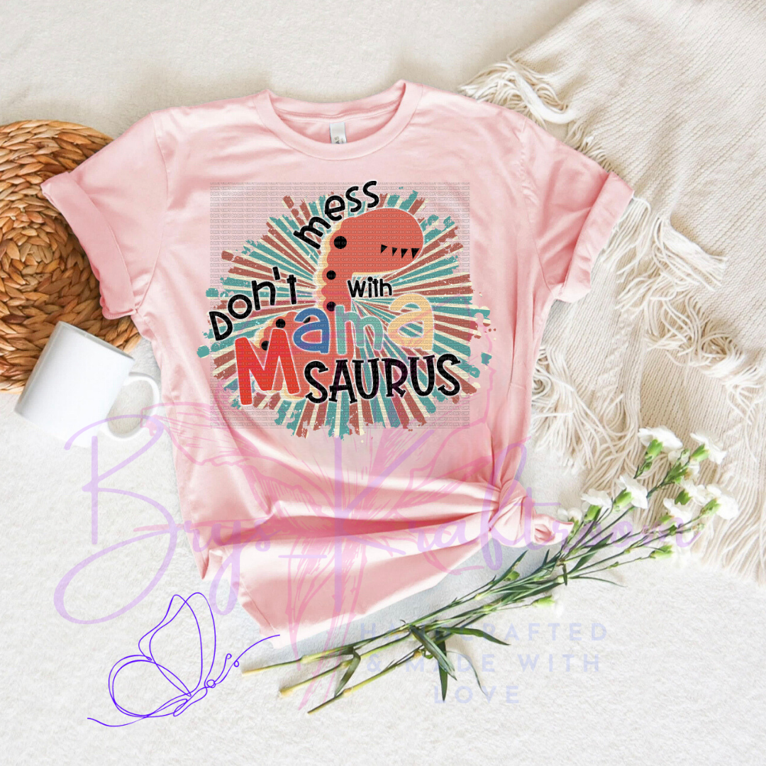 Dont Mess with Mamasaurus