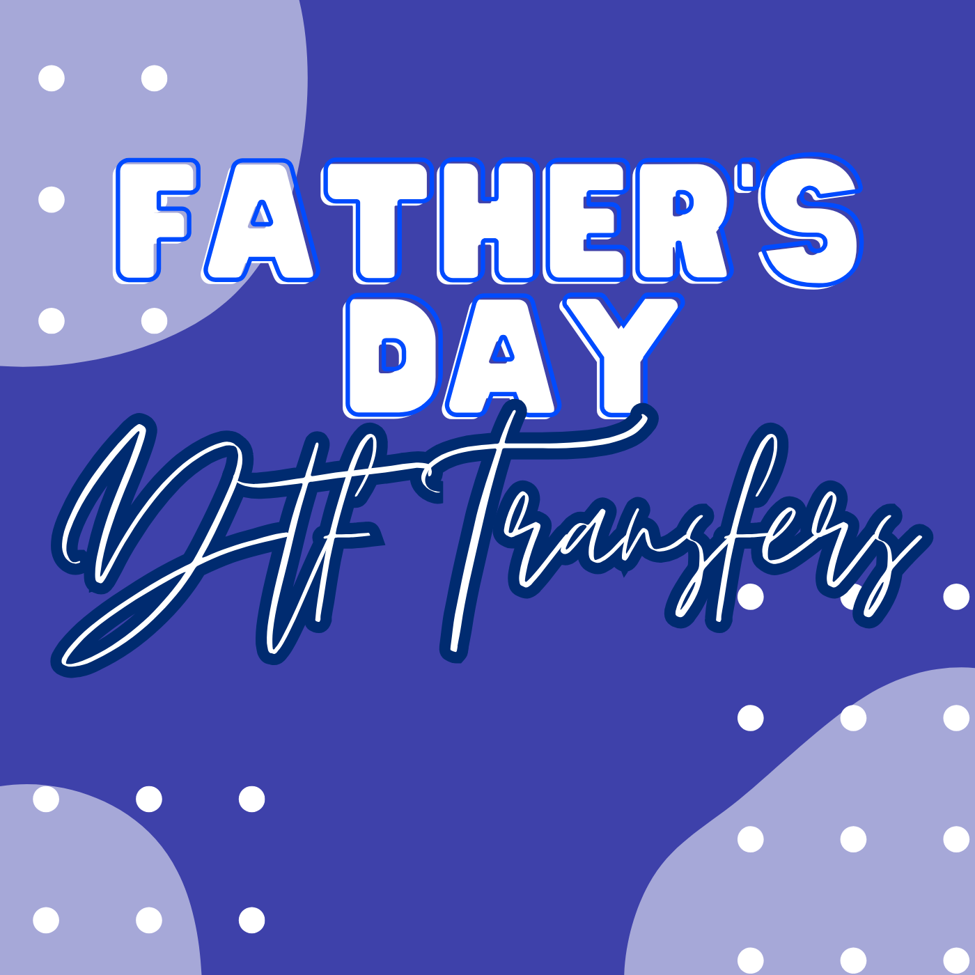 Fathers Day DTF