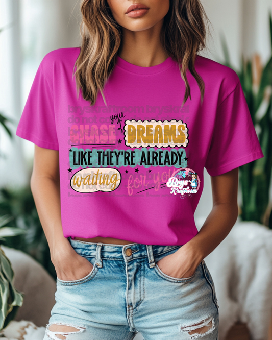 Chase Your Dreams Like They’re Already Waiting For You