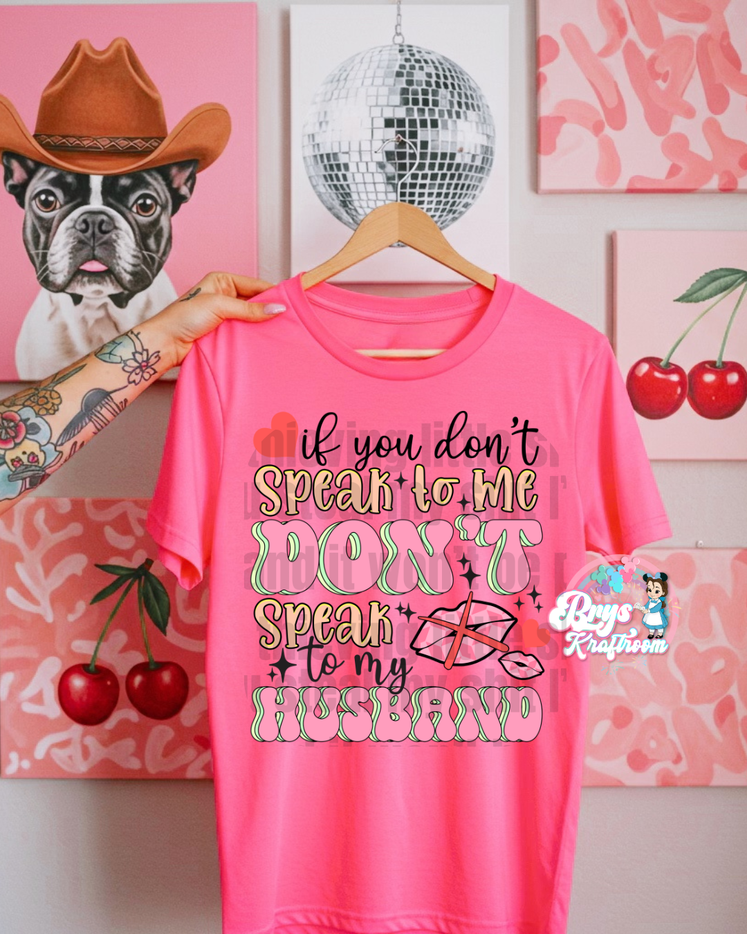 If You Don’t Speak To Me, Don’t Speak To My Husband