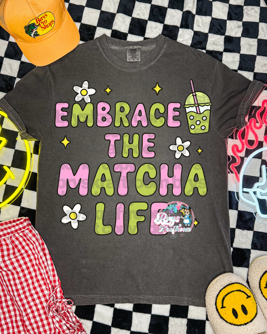 Embrace The Matcha Life