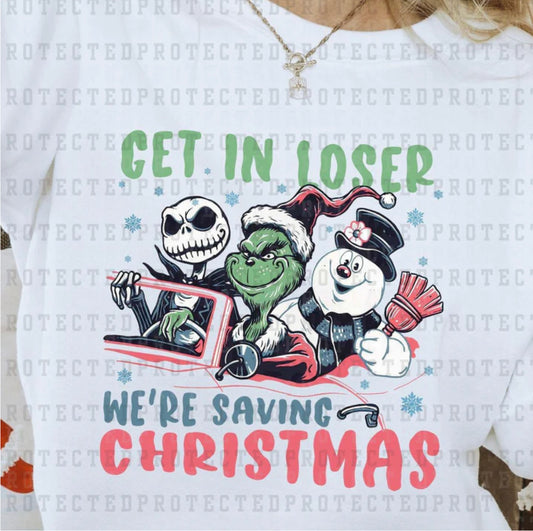 Get in Loser we’re saving Christmas 11” DTF Transfer