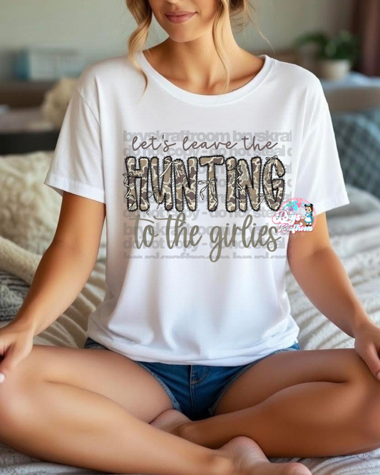 Leave Hunting To Girls