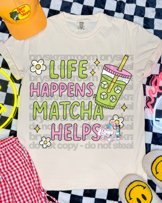 Life Happens, Matcha Helps