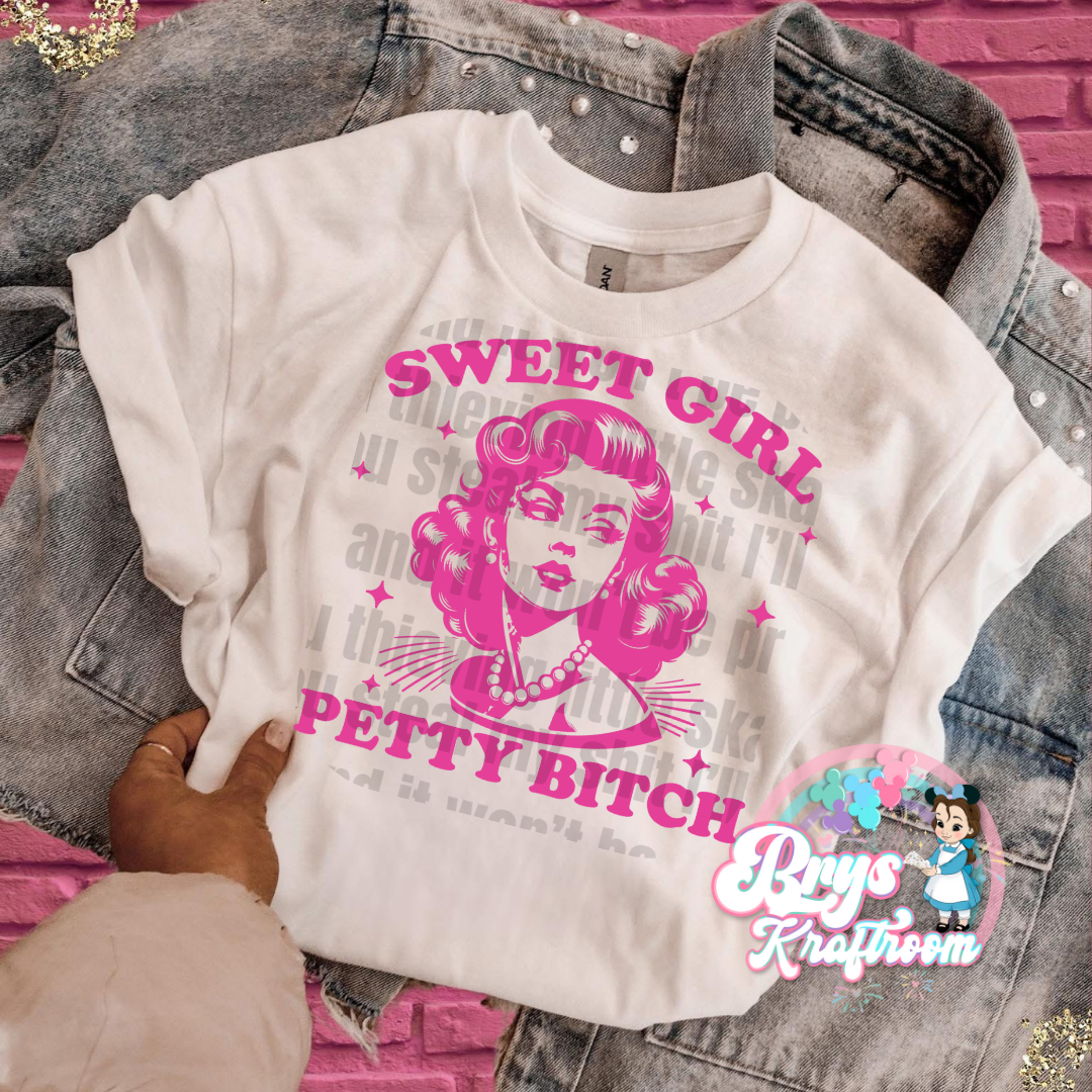 Sweet Girl , Petty Bitch