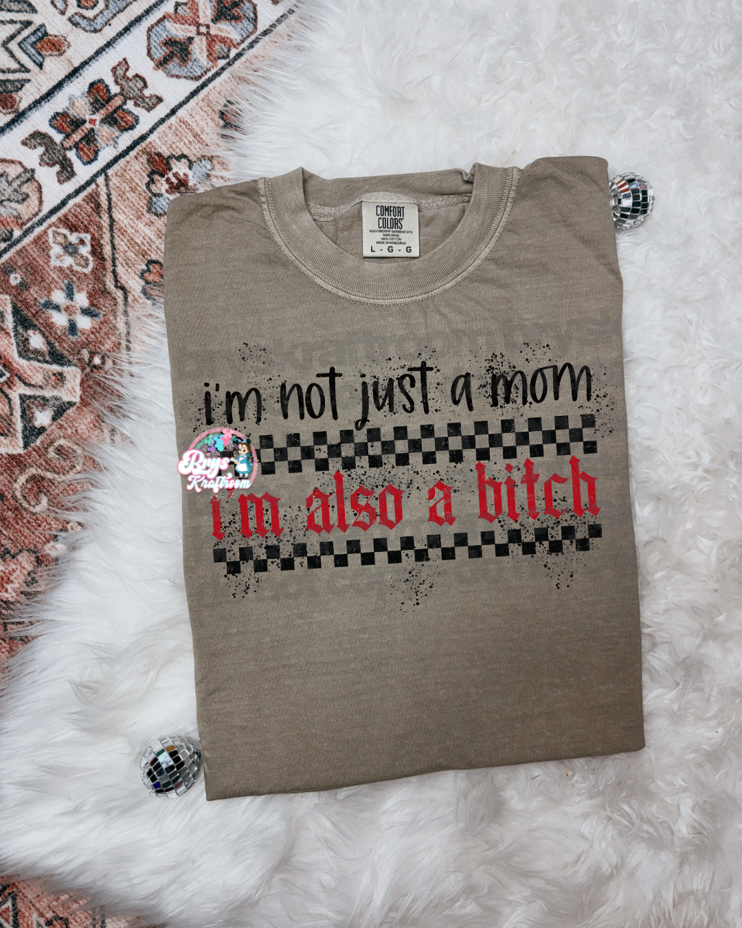 I’m Not Just a Mom, I’m Also a Bxtch