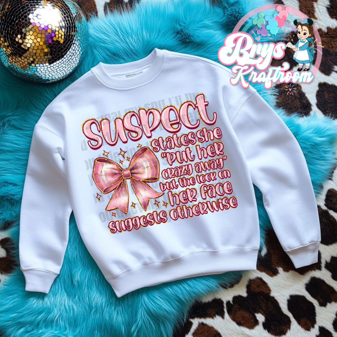 Suspect- States She Put Her Crazy Away